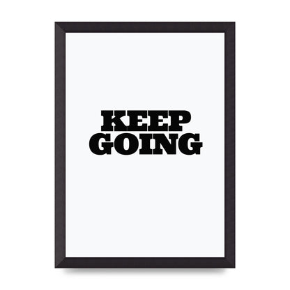 Keep Going Quote" Art For The Home - A3 framed