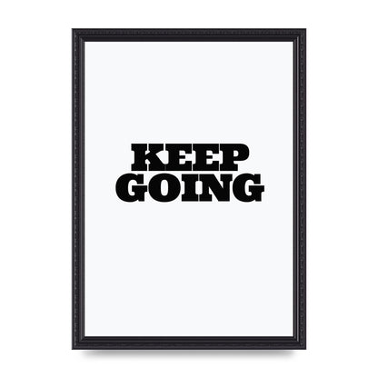 Keep Going Quote" Art For The Home - A3 framed