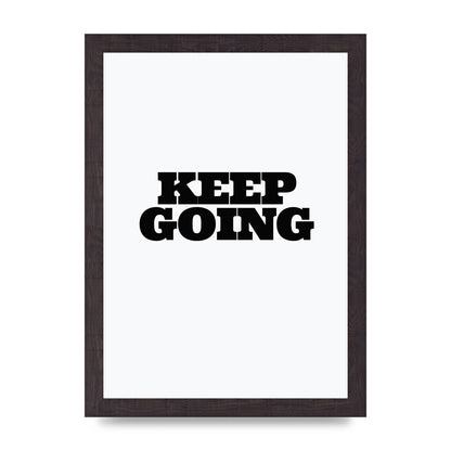 Keep Going Quote" Art For The Home - A4 framed