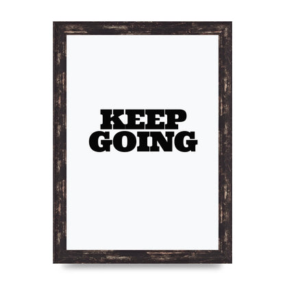 Keep Going Quote" Art For The Home - A4 framed