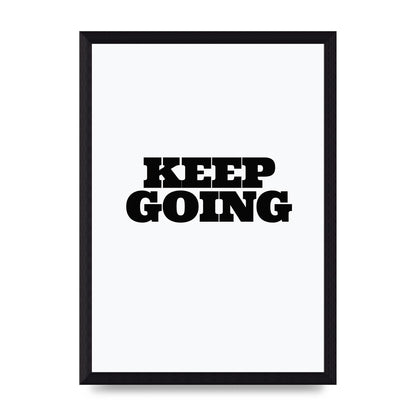 Keep Going Quote" Art For The Home - A4 framed