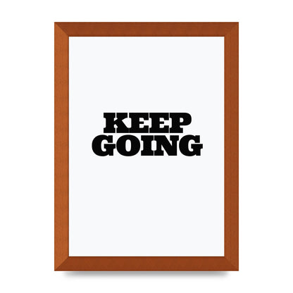 Keep Going Quote" Art For The Home - A4 framed