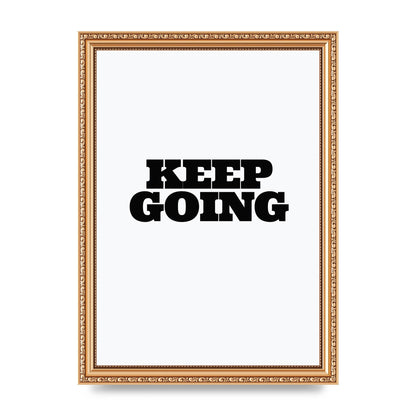 Keep Going Quote" Art For The Home - A4 framed