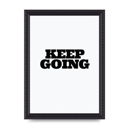 Keep Going Quote" Art For The Home - A4 framed