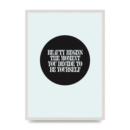 Beauty Begins Halftone Quote" Art For The Home - A2 framed