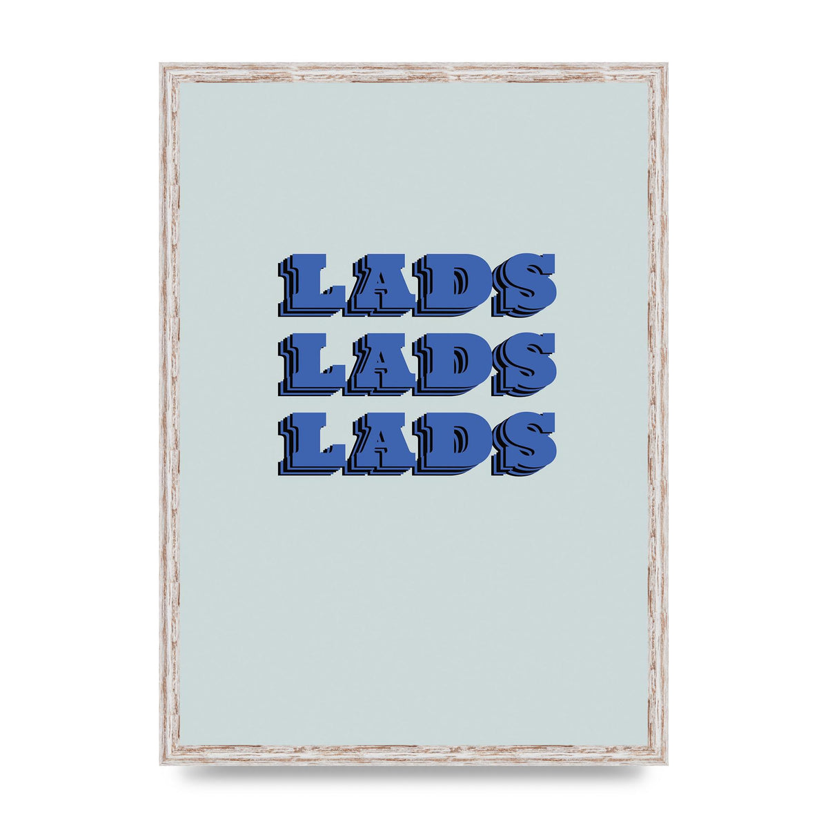 Lads Lads Lads" Printed Poster - A2 framed