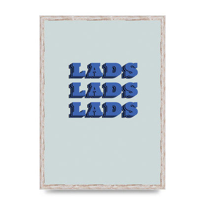 Lads Lads Lads" Printed Poster - A2 framed