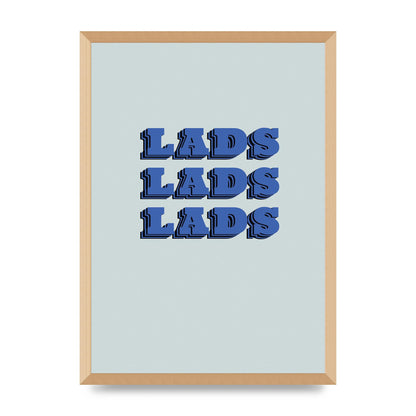 Lads Lads Lads" Printed Poster - A2 framed