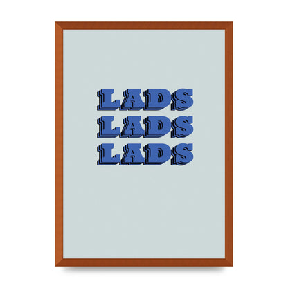 Lads Lads Lads" Printed Poster - A2 framed