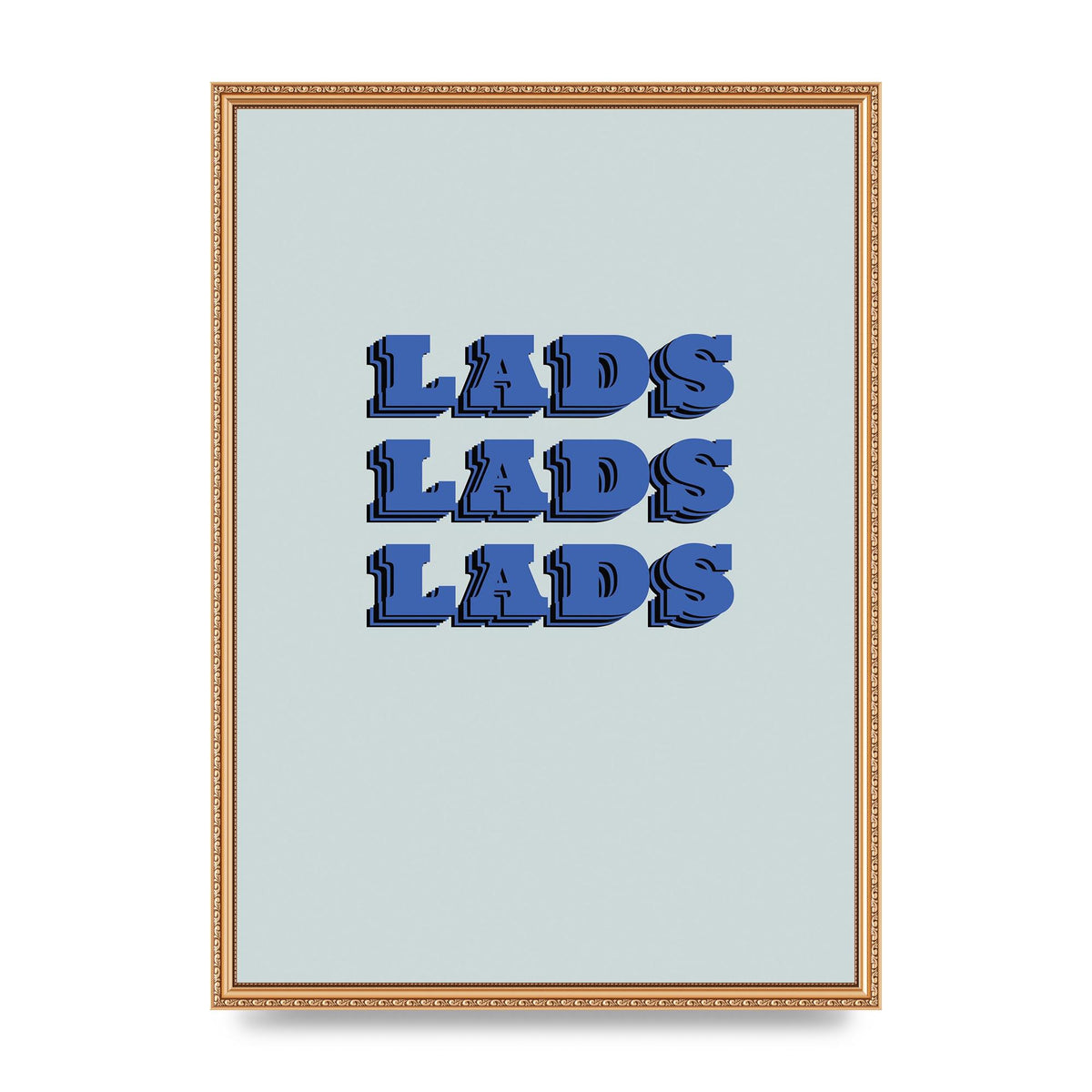 Lads Lads Lads" Printed Poster - A2 framed