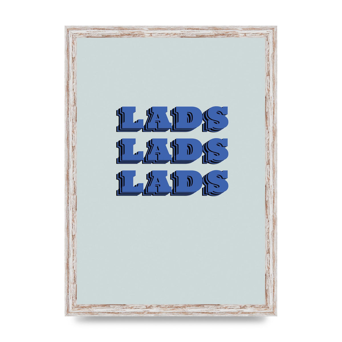 Lads Lads Lads" Printed Poster - A3 framed