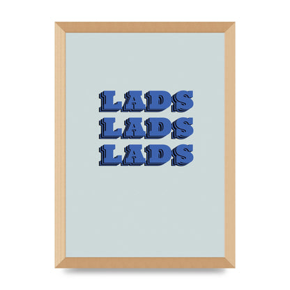 Lads Lads Lads" Printed Poster - A3 framed