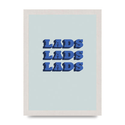 Lads Lads Lads" Printed Poster - A4 framed
