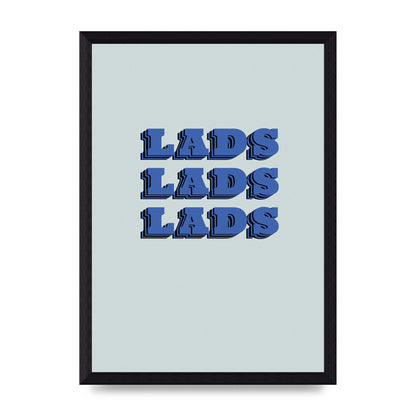 Lads Lads Lads" Printed Poster - A4 framed