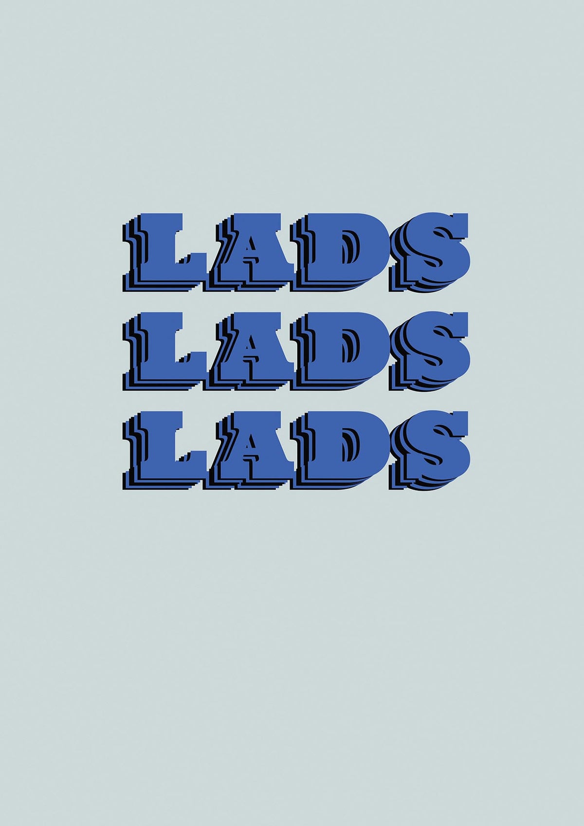 Lads Lads Lads" Printed Poster - detail