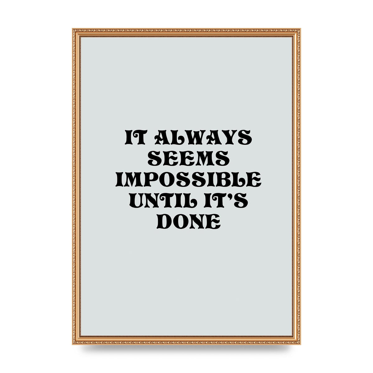 Until Its Done Inspirational Grey Quote" Wall Art - A2 framed