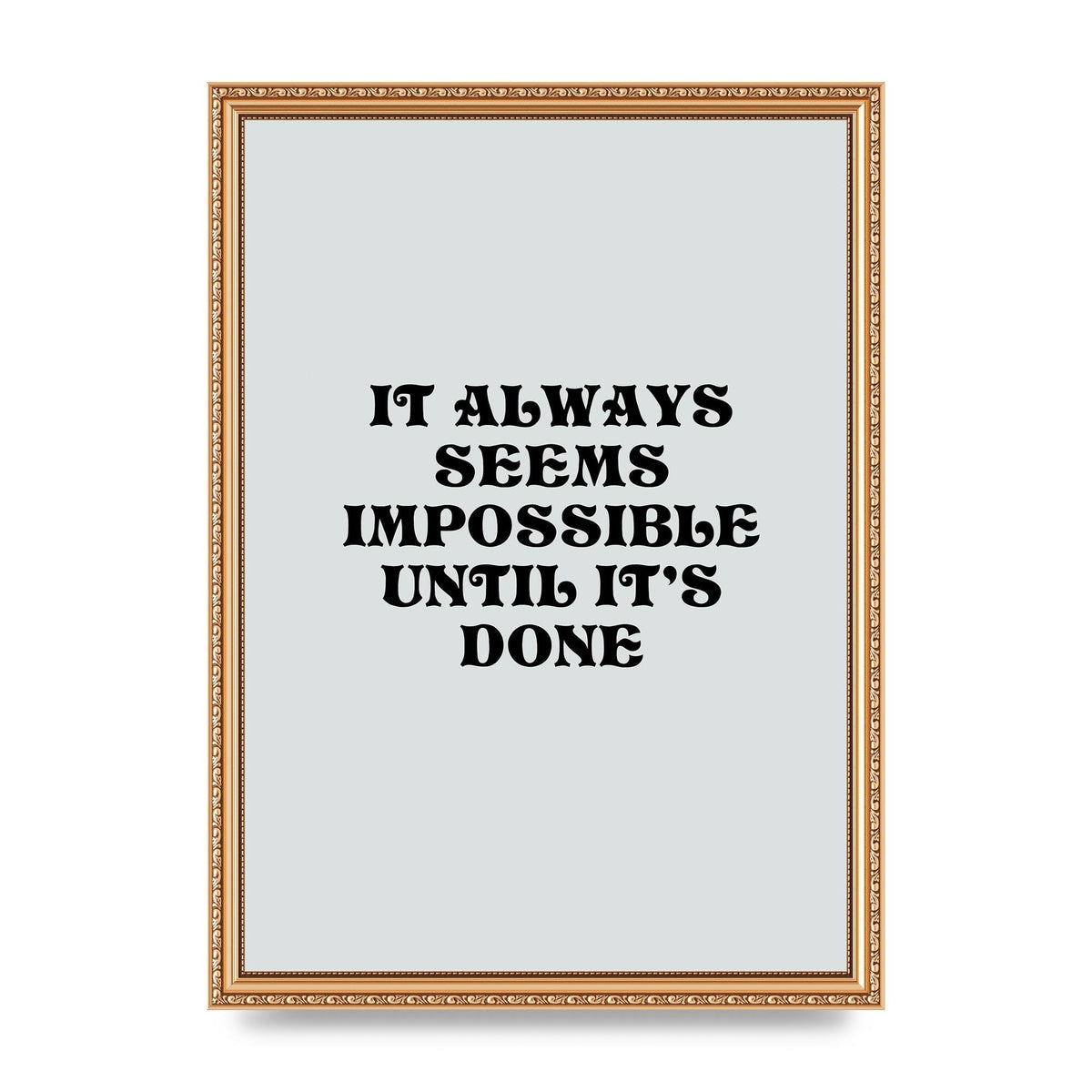 Until Its Done Inspirational Grey Quote" Wall Art - A3 framed