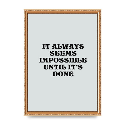 Until Its Done Inspirational Grey Quote" Wall Art - A3 framed