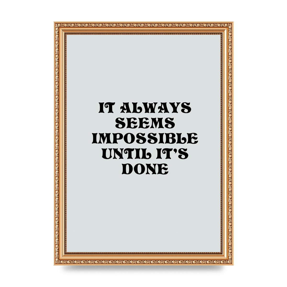 Until Its Done Inspirational Grey Quote" Wall Art - A4 framed