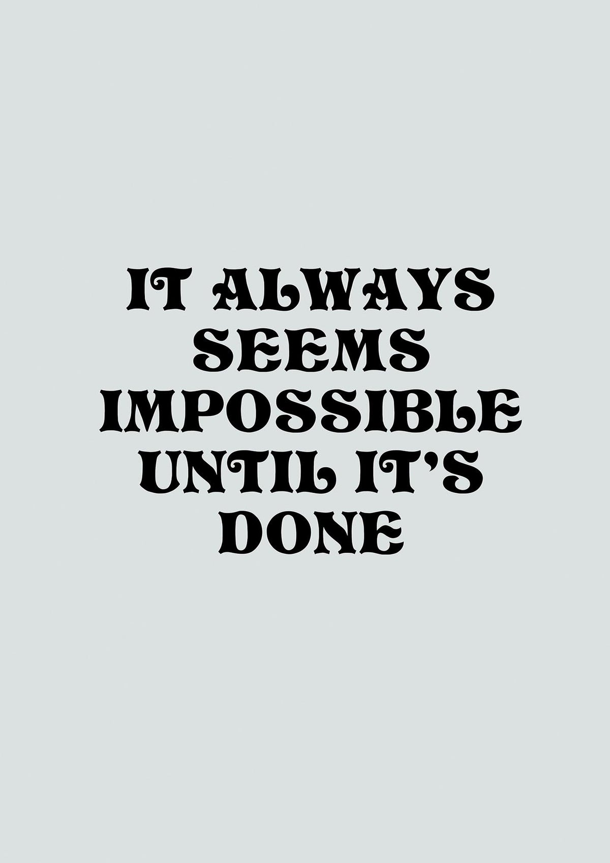 Until Its Done Inspirational Grey Quote" Wall Art - detail