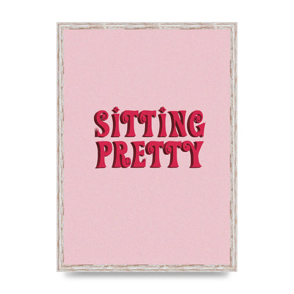 Pink Sitting Pretty Quote" Art For The Home - A2 framed