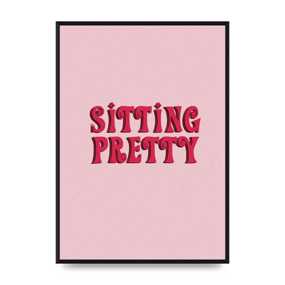 Pink Sitting Pretty Quote" Art For The Home - A2 framed