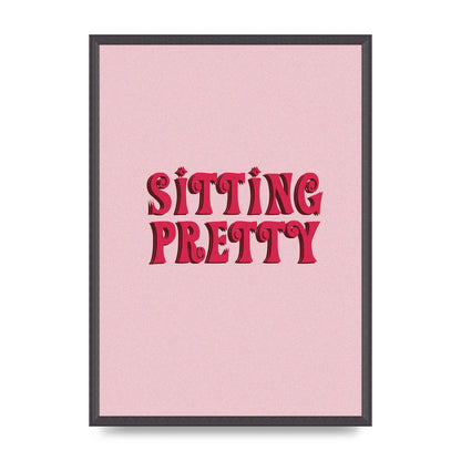 Pink Sitting Pretty Quote" Art For The Home - A2 framed