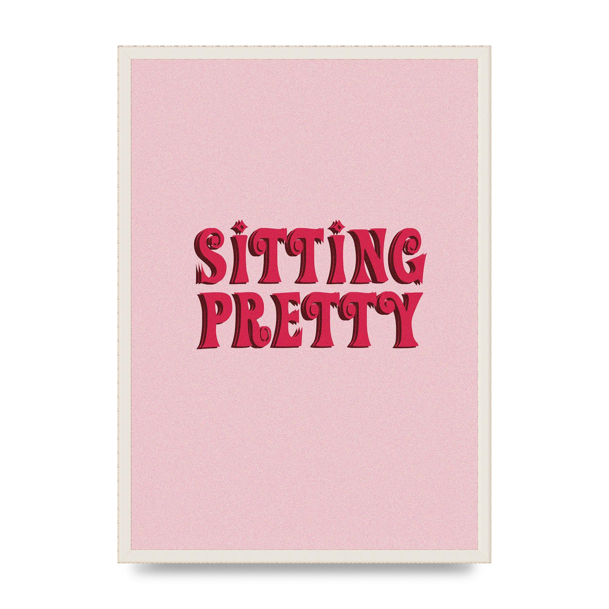 Pink Sitting Pretty Quote" Art For The Home - A2 framed