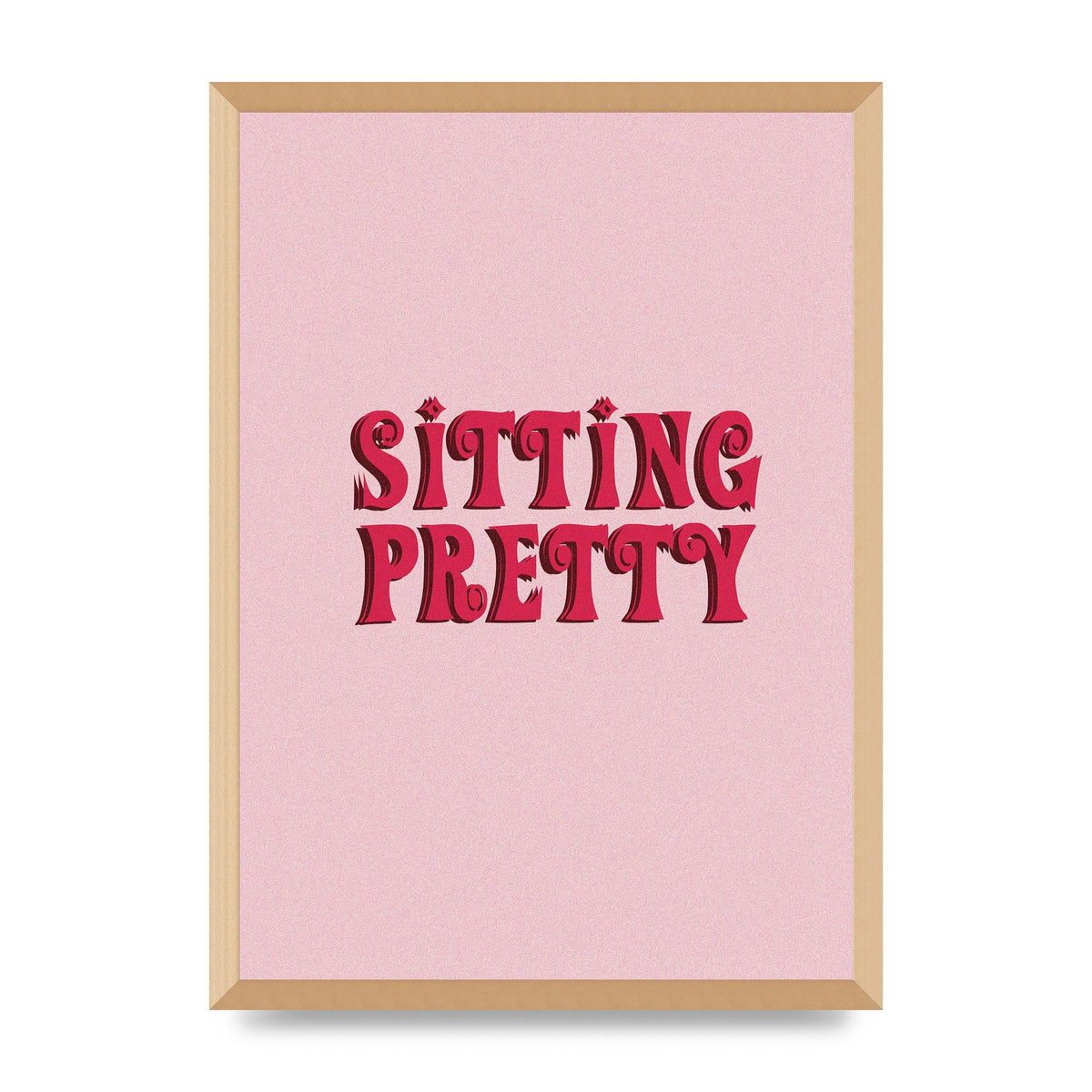 Pink Sitting Pretty Quote" Art For The Home - A2 framed