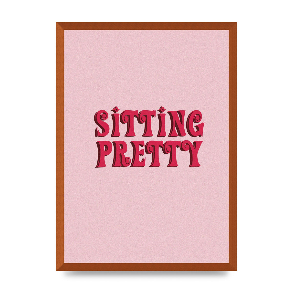 Pink Sitting Pretty Quote" Art For The Home - A2 framed