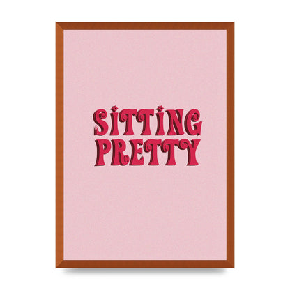 Pink Sitting Pretty Quote" Art For The Home - A2 framed