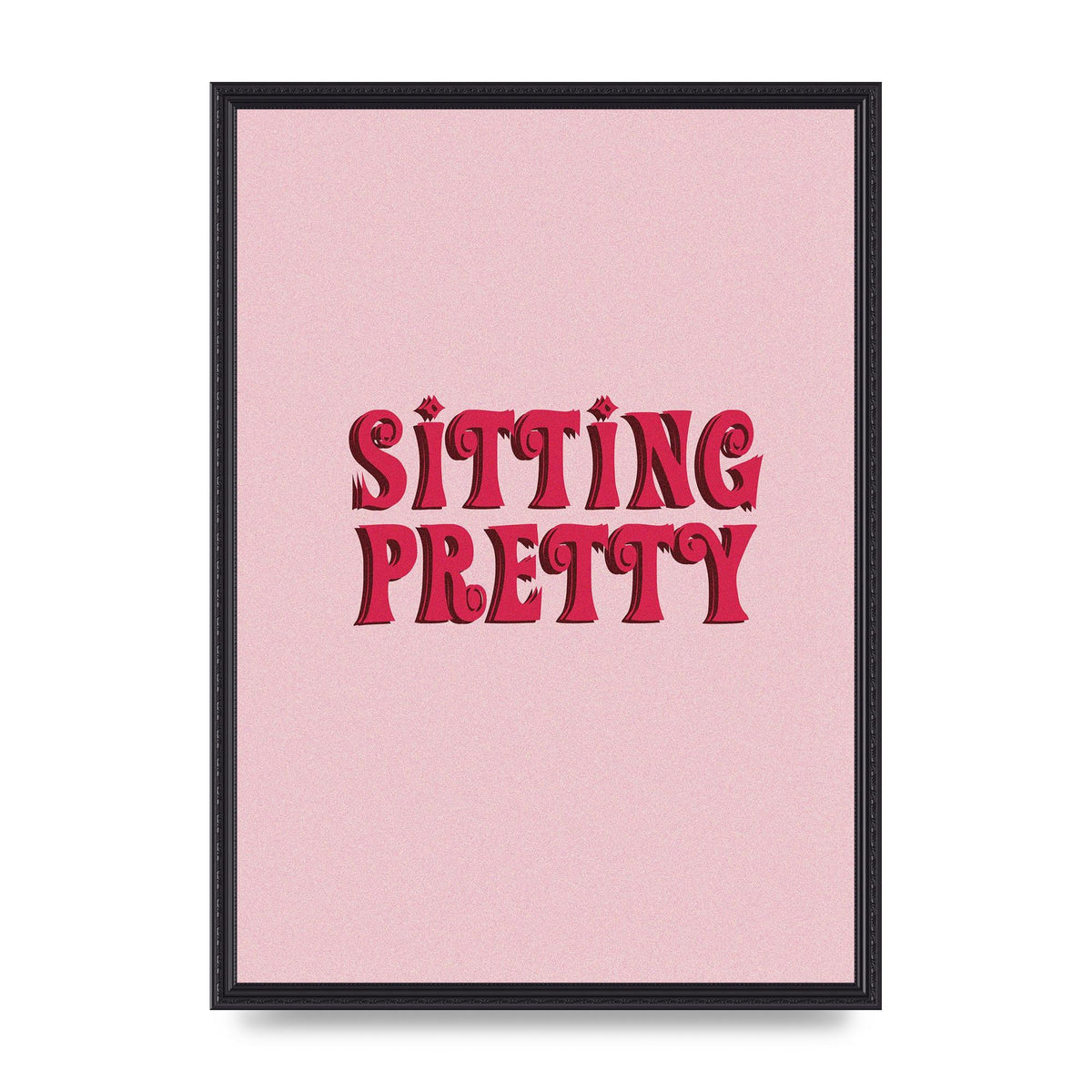 Pink Sitting Pretty Quote" Art For The Home - A2 framed