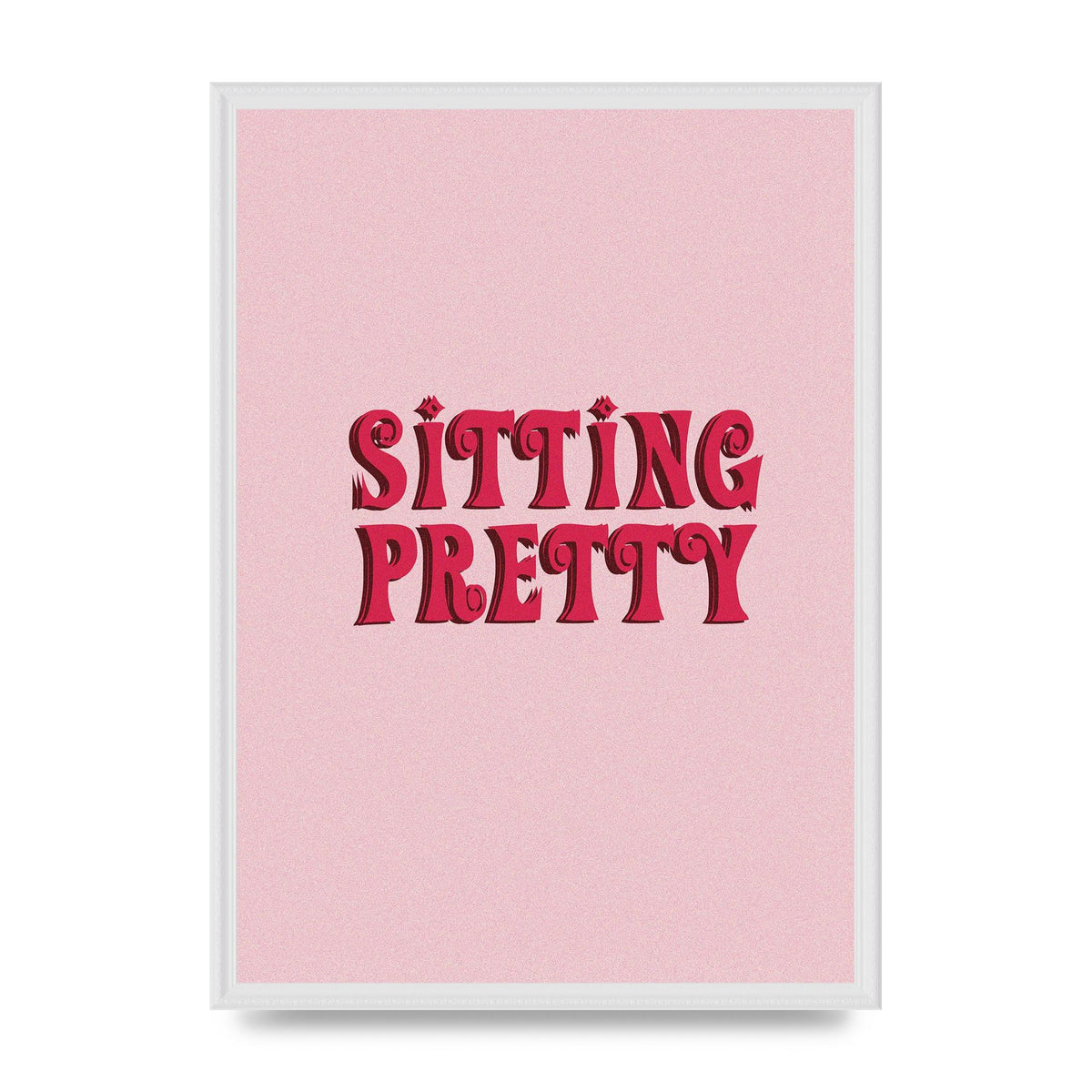Pink Sitting Pretty Quote" Art For The Home - A2 framed