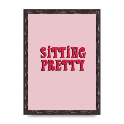 Pink Sitting Pretty Quote" Art For The Home - A3 framed