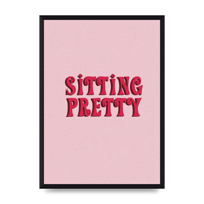 Pink Sitting Pretty Quote" Art For The Home - A3 framed