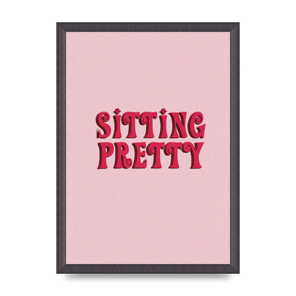 Pink Sitting Pretty Quote" Art For The Home - A3 framed