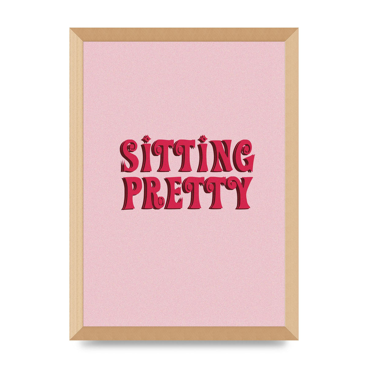 Pink Sitting Pretty Quote" Art For The Home - A3 framed