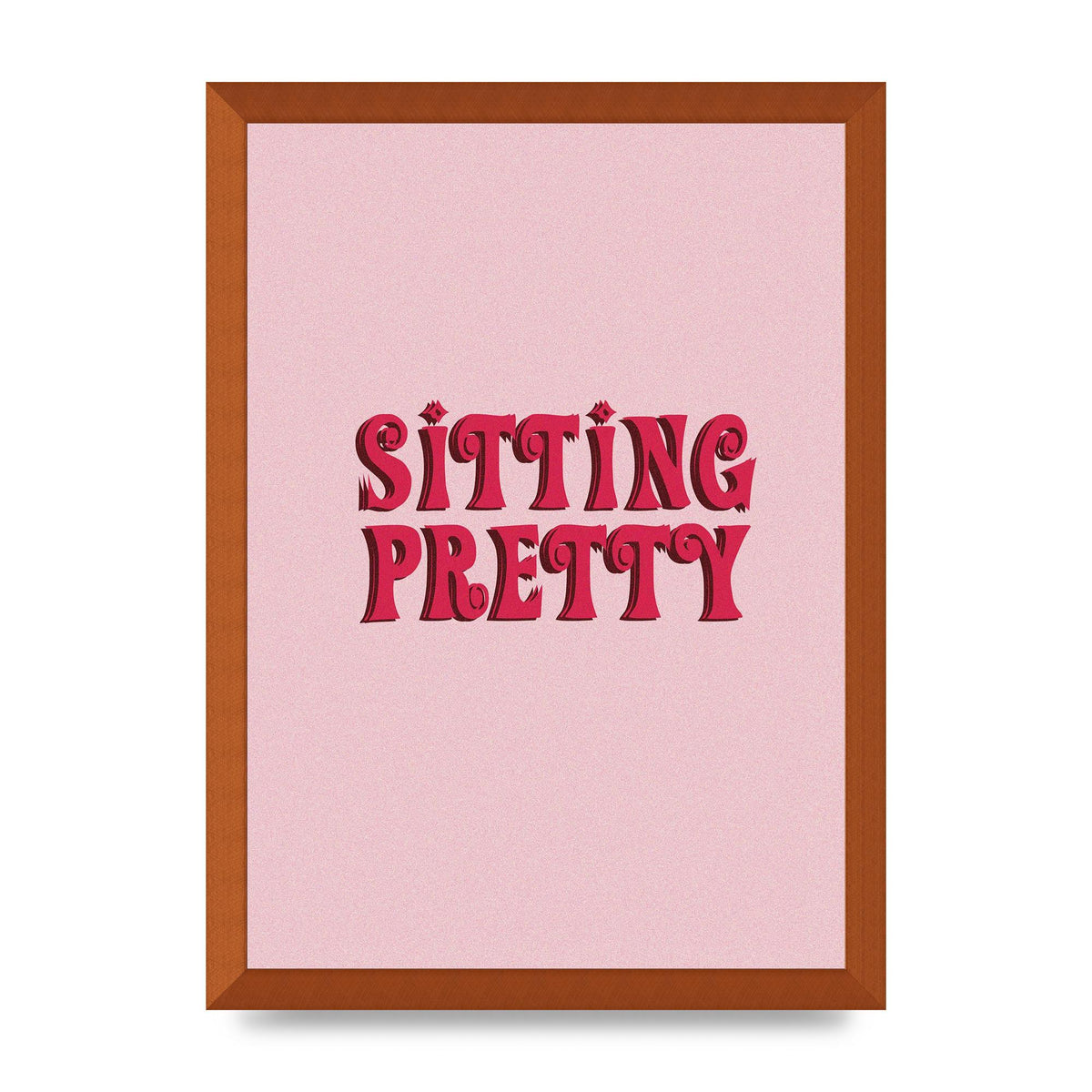 Pink Sitting Pretty Quote" Art For The Home - A3 framed