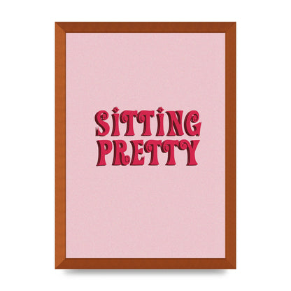 Pink Sitting Pretty Quote" Art For The Home - A3 framed