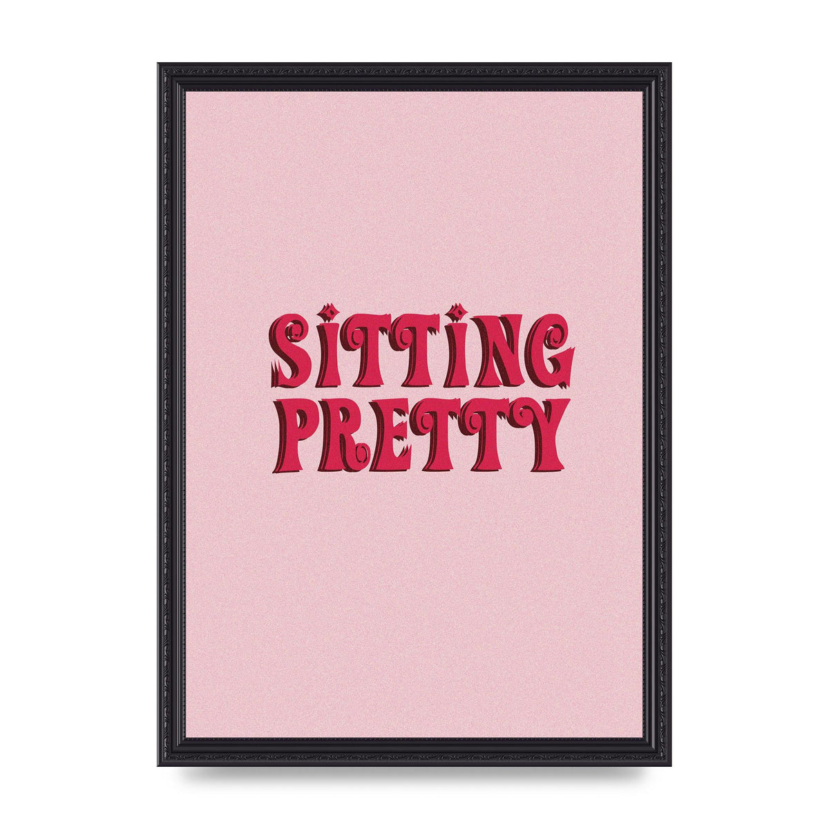 Pink Sitting Pretty Quote" Art For The Home - A3 framed