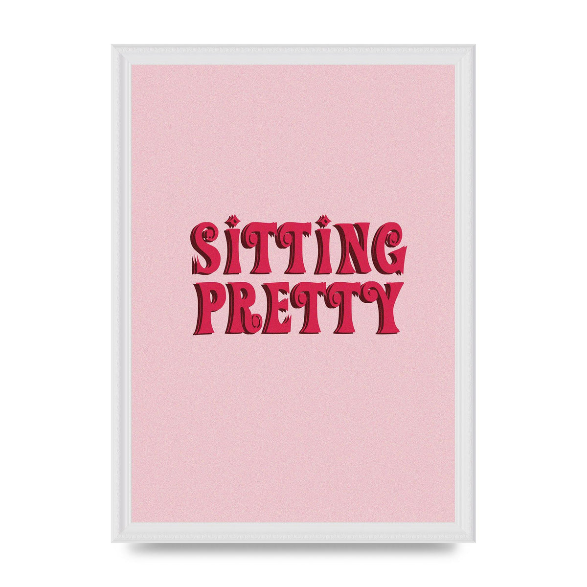 Pink Sitting Pretty Quote" Art For The Home - A3 framed