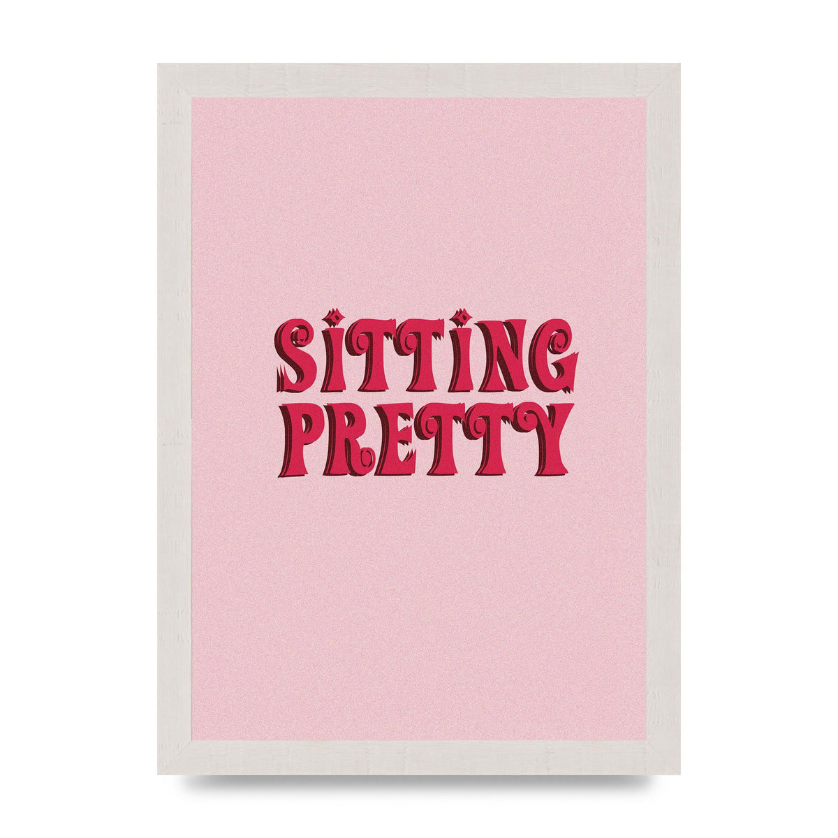 Pink Sitting Pretty Quote" Art For The Home - A4 framed