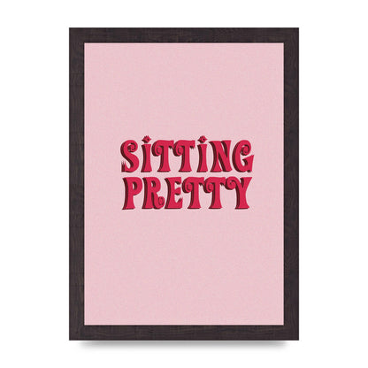Pink Sitting Pretty Quote" Art For The Home - A4 framed
