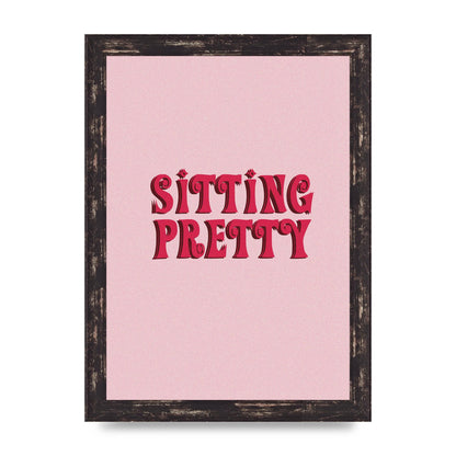 Pink Sitting Pretty Quote" Art For The Home - A4 framed