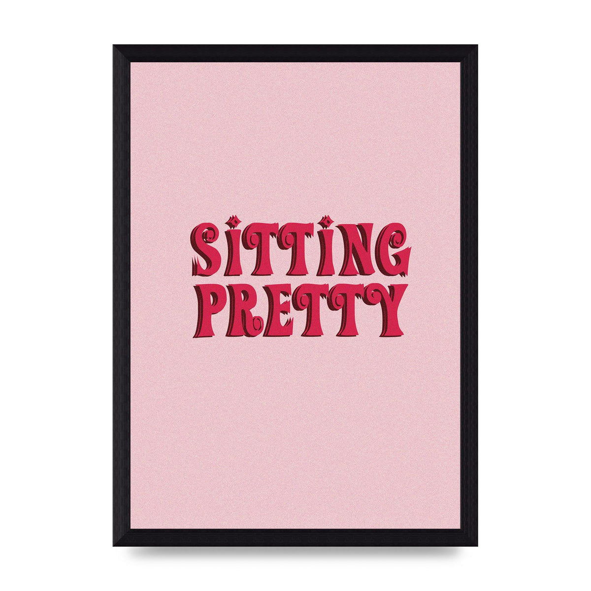 Pink Sitting Pretty Quote" Art For The Home - A4 framed