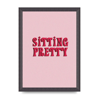 Pink Sitting Pretty Quote" Art For The Home - A4 framed