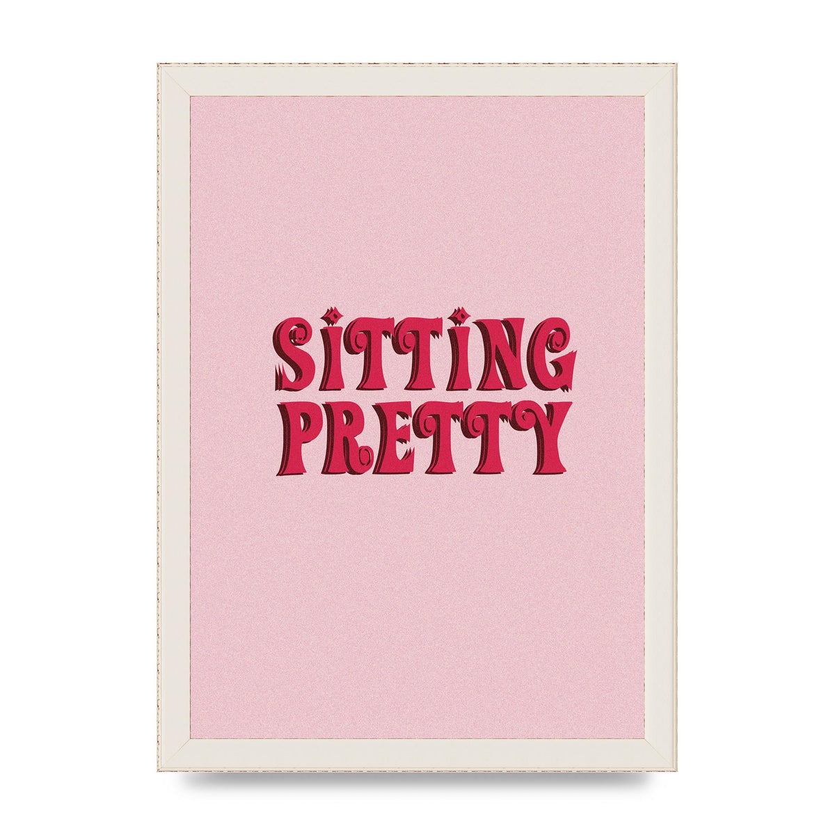 Pink Sitting Pretty Quote" Art For The Home - A4 framed