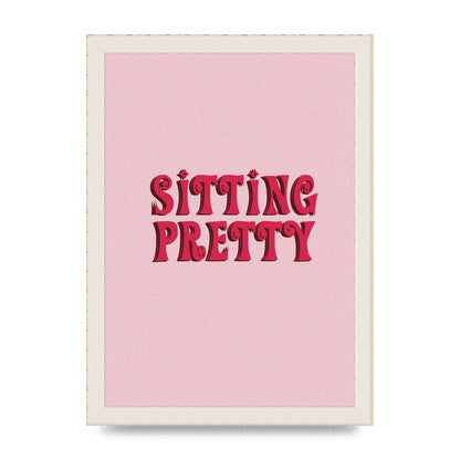 Pink Sitting Pretty Quote" Art For The Home - A4 framed