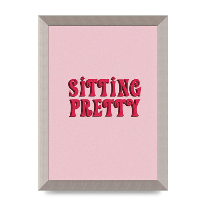 Pink Sitting Pretty Quote" Art For The Home - A4 framed
