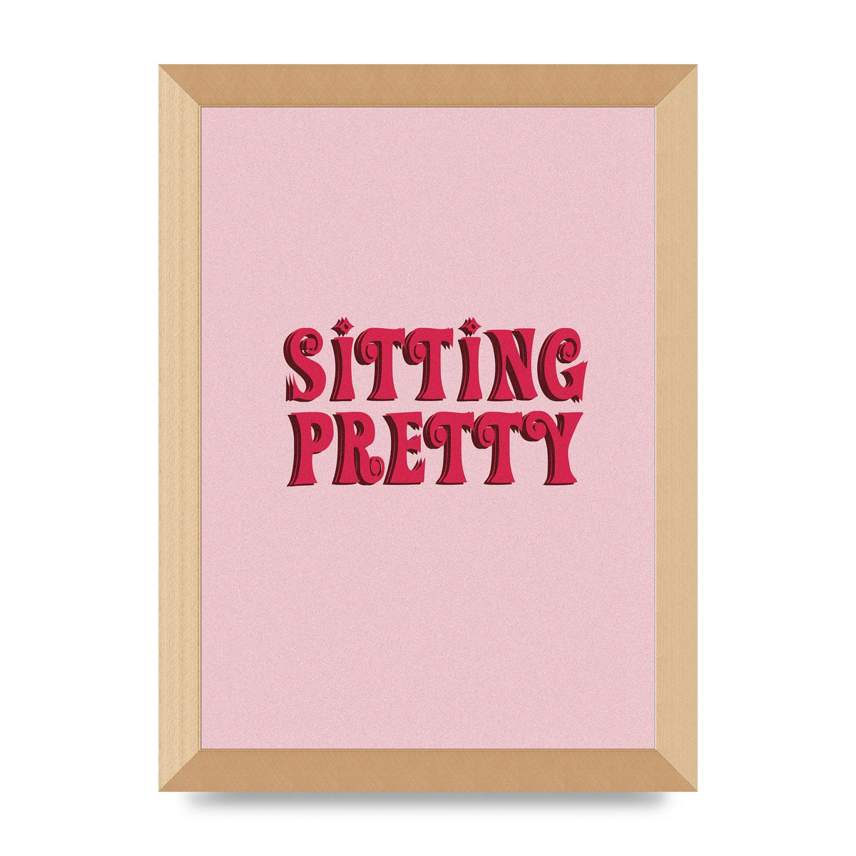 Pink Sitting Pretty Quote" Art For The Home - A4 framed